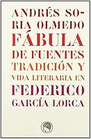 Fabula de Fuentes: Tradicion y Vida Literaria En Federico Garcia Lorca 8470901974 Book Cover