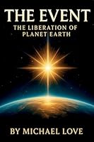 The Event - The Liberation of Humanity B0FPPSH9T3 Book Cover