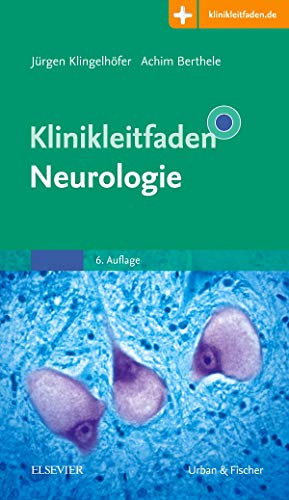 Klinikleitfaden Neurologie: Mit Zugang zur Medizinwelt Klinikleitfaden Neurologie: Mit Zugang zur Medizinwelt