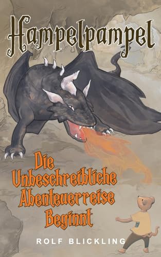Hampelpampel: Die Unbeschreibliche Abenteuerreise Beginnt: Abenteuerreisen durch unsere Erdteile und Außenwelt (Hampelpampel Abenteuer) (German Edition)