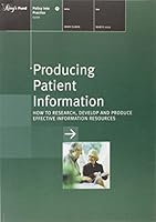 Producing Patient Information: How to Research, Develop and Produce Effective Information Resources 1857174704 Book Cover