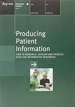 Paperback Producing Patient Information: How to Research, Develop and Produce Effective Information Resources Book