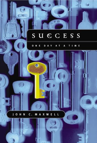 Success: One Day at a Time: The 7 Keys to
