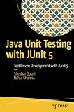 Java Unit Testing with JUnit 5: Test Driven Development with JUnit 5