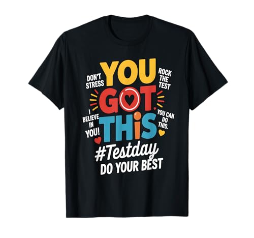 Test Day Rock The Test You Got This Teacher Test Testing Day T-Shirt