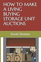 How to Make a Living Buying Storage Unit Auctions B088N65K3S Book Cover