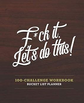 Bucket List for Couples * F*Ck It. Let's Do This * Bucket List 100 Challenge : 100-Challenge Bucket List and Planner