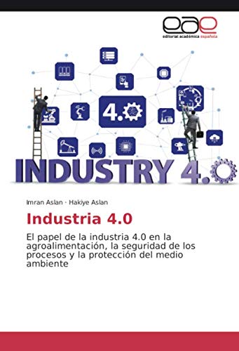 Industria 4.0: El papel de la industria 4.0 en la agroalimentacin, la seguridad de los procesos y la proteccin del medio ambiente
