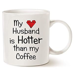 Funny Coffee Mug for Husband Gifts – My Husband is Hotter Than My Coffee Love Red Heart Valentines Day Cup Mug 11 Oz