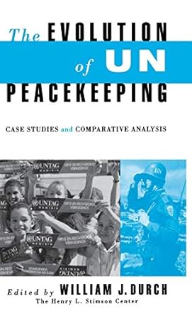 Evolution of UN Peacekeeping: Case-Studies and Comparative ANalysis (Stimson Center Book)