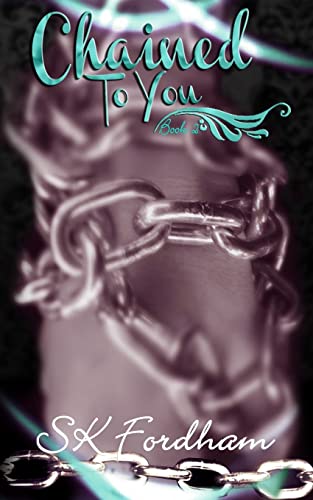 Chained To You 1507608179 Book Cover
