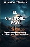  El viaje del eco: Una historia sobre cómo encontrar el verdadero hogar dentro de uno mismo