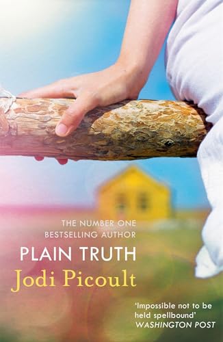 Plain Truth: a totally gripping suspense novel from bestselling author of My Sister's Keeper