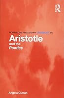 Routledge Philosophy GuideBook to Aristotle and the Poetics 0415780098 Book Cover