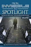 From invisible to spotlight: Your guide for the business journey (Volume 1, Band 1)