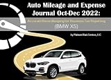  Auto Mileage and Expense Journal Oct-Dec 2022: Accurate Recordkeeping for Business Tax Reporting (BMW X5)