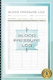 Blood Pressure Log - 6 YEARS: Track Your Heart Health Daily - Professional 6-Year Blood Pressure Journal with Easy-to-Read Charts & Medical Guidelines for Accurate Monitoring