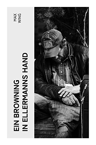 Ein Browning in Ellermanns Hand: Kriminalroman