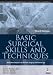 Basic Surgical Skills and Techniques