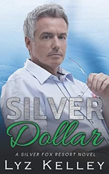 Silver Dollar - Book #2 of the Silver Fox Resort