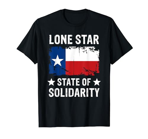 Texas State Of Solidarity Texas State Support Texas Flag Maglietta