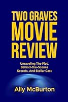 Two Graves Movie Review: Unraveling The Plot, Behind-the-Scenes Secrets, And Stellar Cast B0FP972YZS Book Cover