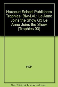 Paperback Harcourt School Publishers Trophies: Below Level Individual Reader Grade 3 Le Anne Joins the Show Book