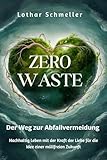 Zero Waste: Der Weg zur Abfallvermeidung