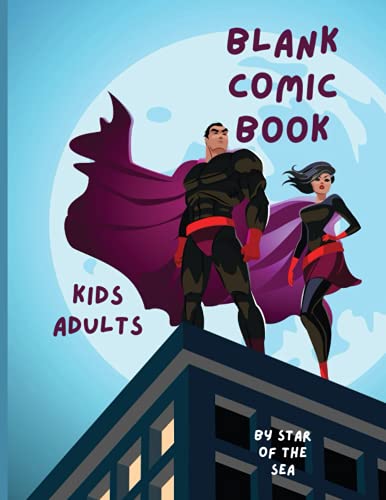 Blank Comic Book Kids Adults: Blank Comic Book For Kids And Adults! Draw Your Own Comics! Featuring Super-Hero Couple! 120 Pages!! (Blank Comic Book Series)