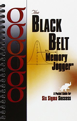 The Black Belt Memory Jogger: A Pocket Guide for Six Sigma Succes...