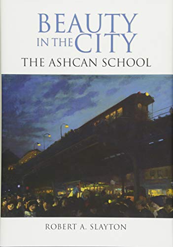 Beauty in the City: The Ashcan School (Excelsior Editions) Beauty in the City: The Ashcan School (Excelsior Editions)