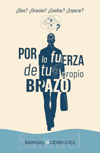 Por la fuerza de tu propio brazo (Spanish Edition)