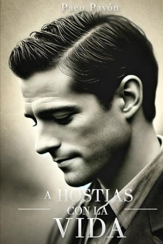 A hostias con la vida: Una historia de amor y muerte en la movida madrileña de los años 80
