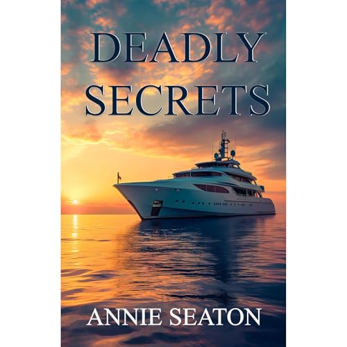 Deadly Secrets Audiobook By Annie Seaton cover art