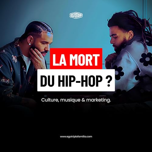 EN FAM' Le podcast: Ep001 "LA MORT DU HIP-HOP ?"
