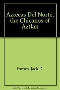 Mass Market Paperback Aztecas Del Norte, the Chicanos of Aztlan Book