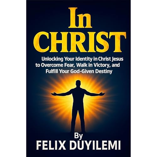 IN CHRIST Audiolibro Por Felix Duyilemi arte de portada