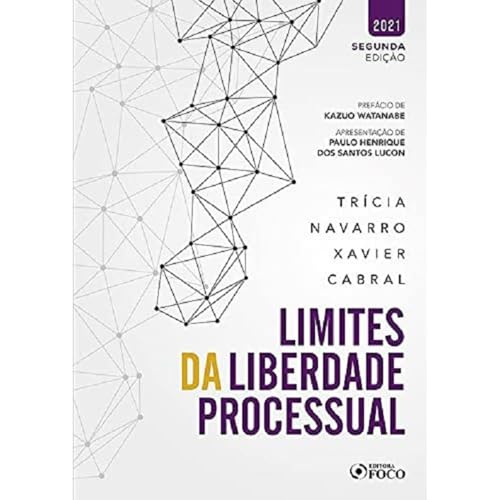 LIMITES DA LIBERDADE PROCESSUAL – 2ª ED – 2021:
