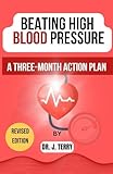 Beating High Blood Pressure: A Three-Month Action Plan to lower or reduce elevated blood pressure without medication