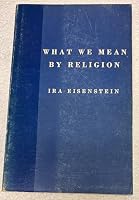 What We Mean by Religion B000PAX9EY Book Cover