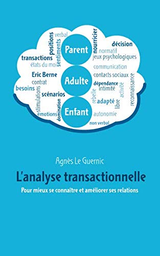 L'Analyse transactionnelle: Pour mieux se connaître et améliorer ses relations