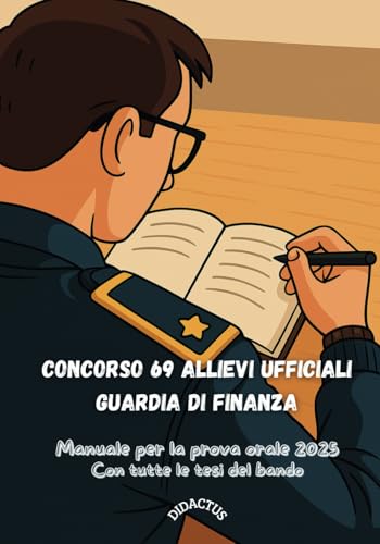 CONCORSO 69 ALLIEVI UFFICIALI GUARDIA DI FINANZA: Manuale prova orale 2025