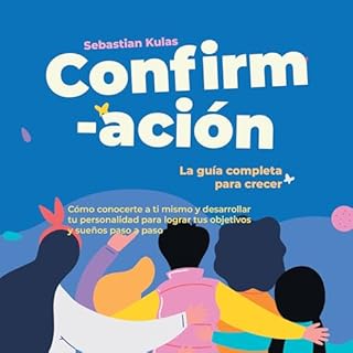 Confirmaci&oacute;n - La gu&iacute;a completa para crecer Audiolibro Por Sebastian Kulas arte de portada