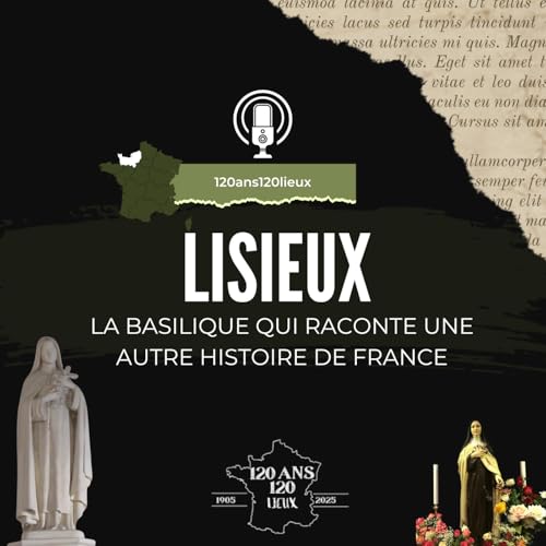 『Lisieux : la basilique qui raconte une autre Histoire de la France』のカバーアート