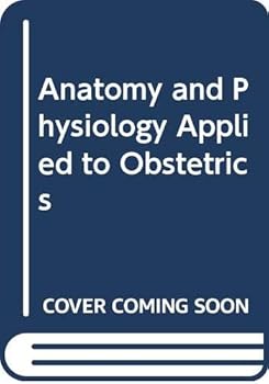 Paperback Anatomy and Physiology Applied to Obstetrics Book