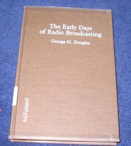 The Early Days of Radio Broadcasting