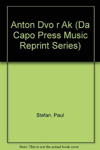Anton Dvorak (Da Capo Press Music Reprint Series) 0306701057 Book Cover