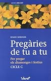 Pregàries de tu a tu. Cicle C: Per pregar els diumenges i festius: 9 (A Cel Obert)