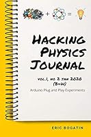 HackingPhysics Journal Vol.1, no 2 Jan 2020 (B&W): Arduino Plug and Play Experiments 1732567085 Book Cover