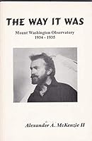 The Way It Was Mount Washington Observatory 1934-1935 B005KDHMCQ Book Cover